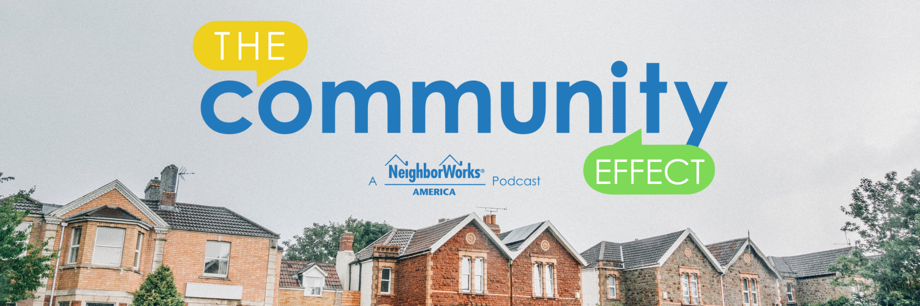 The Community Effect Podcast | NeighborWorks America